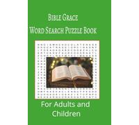 Bible Grace Word Search Puzzle Book: Bible Grace word search puzzle book for adults, seniors and teens, featuring 55 puzzles with solutions. 6x9 with 495 words.