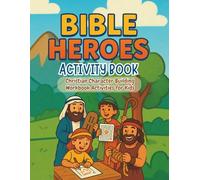 Bible Heroes Activity Book: Christian Character Building Workbook Activities for Kids