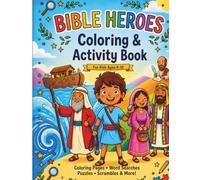 Bible Heroes Coloring and Activity Book: Coloring Pages, Word Searches, Puzzles, Scrambles.