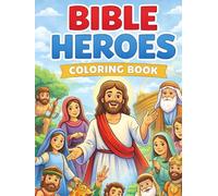 Bible Heroes Coloring Book: Faith, Courage, and God’s Servants