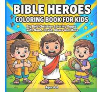 Bible Heroes Coloring Book for Kids Ages 4-8: Big Bold Christian Coloring Pages with Noah, David, Moses and More