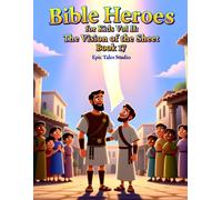 Bible Heroes for Kids Vol II: The Vision of the Sheet - Book 17: A Children's Bible Story About God's Love for Everyone, Faith and Acceptance