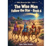 Bible Heroes for Kids - Vol II: The Wise Men Follow the Star - Book 6: A Beautiful Bible Adventure About Faith, Hope, and Following God’s Light