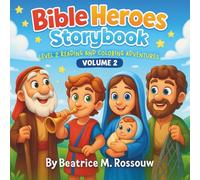 Bible Heroes Storybook Level 2 Reading and Coloring Adventures- Volume 2: Fun Christian Coloring & Story Book to Read, Learn, and Color (Meet the Bible Heroes Series)