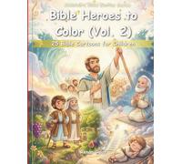 Bible Heroes to Color (Vol. 2): 25 Bible Drawings for Children: Faith, Promises, and Trust in God (Children's Bible stories)