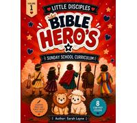 Bible Hero's Sunday School Curriculum: 8 Low-Prep Sunday School Lessons (Little Disciples)