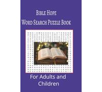 Bible Hope Word Search Puzzle Book: Bible Hope word search puzzle book for adults, seniors and teens, featuring 55 puzzles with solutions. 6x9 with 495 words.