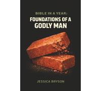 Bible in a Year: Foundations of a Godly Man