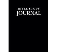 BIBLE JOURNAL: Bible Study, Prayer, Reading Chart, Gratitude, Study Group or Alone, Worship,