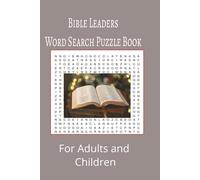 Bible Leaders Word Search Puzzle Book: Bible Leaders word search puzzle book for adults, seniors and teens, featuring 55 puzzles with solutions. 6x9 with 495 words.