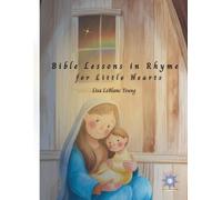 Bible Lessons in Rhyme for Little Hearts (LuvLee Children’s Books)