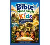 Bible Made Simple for Kids: Easy Stories and Lessons to Understand God's Word, Follow the Big Story, and See Jesus from Genesis to Revelation