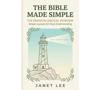 Bible made simple: The essential biblical overview, simple layouts for deep understanding and rooted faith