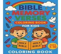Bible Memory Verses Coloring Book for Kids: Learn, Color, and Remember God’s Word - 30+ Inspiring Bible Verses for Ages 4-10