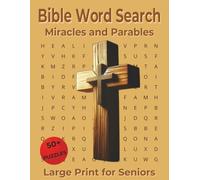 Bible Miracles and Parables Word Search for Seniors Large Print: Faith-Based Scripture Themes Inspired by Jesus Teachings, Healing Stories, and Biblical Lessons for Relaxation and Mental Stimulation