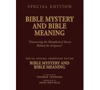 BIBLE MYSTERY AND BIBLE MEANING: “Discovering the Metaphysical Secrets Behind the Scriptures”