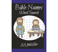 Bible Names Word Search: Each puzzle highlights important names from Scripture. Perfect for quiet moments | 55 puzzles | Solution pages | Easy to read print