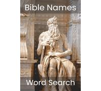 Bible Names Word Search: Find Your Favorite Bible Characters in This Easy To Read Word Search Puzzle Book | 6 x 9 Inches - Comfort Print | 110 Pages...Gift for Christians, Vacation, Holiday