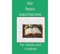 Bible Parables Word Search Puzzle Book: Bible Parables Word search puzzle book for adults, seniors and teens, featuring 55 puzzles with solutions. 6x9 with 495 words.