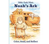 Bible Path Minis: Noah's Ark: Color, Read, and Reflect