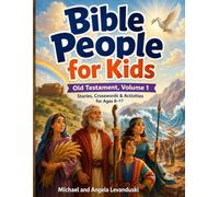 Bible People for Kids: Old Testament, Volume 1: Stories, Crosswords & Activities for Age 8-12