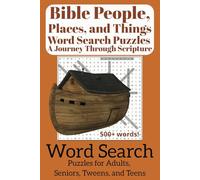 Bible People, Places, and Things Word Search Puzzles - A Journey Through Scripture!: Word Searches about People, Places, Animals, Things, Bible Terms, ... 84 pages | 40+ Puzzles | over 500 words
