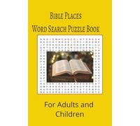 Bible Places Word Search Puzzle Book: Bible Places word search puzzle book for adults, seniors and teens, featuring 55 puzzles with solutions. 6x9 with 495 words.