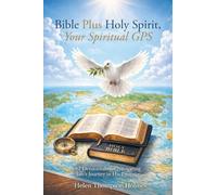Bible Plus Holy Spirit, Your Spiritual GPS: 91 Devotionals for Navigating Life's Journey in His Presence