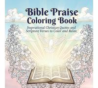 Bible Praise Coloring Book for Kids and Teens: 25 Inspirational Bible Verses to Color: A joyful Christian coloring book with uplifting scripture ... gift for kids, teens, and young believers.