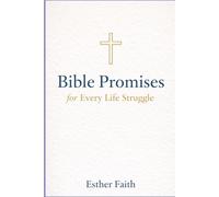 Bible Promises for Every Life Struggle: God’s Word of Hope, Healing, and Strength