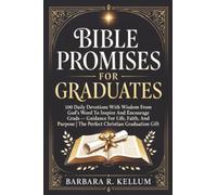 Bible Promises for Graduates: 100 Daily Devotions With Wisdom From God's Word To Inspire And Encourage Grads - Guidance For Life, Faith, And Purpose | The Perfect Christian Graduation Gift