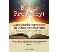 Bible Prophecy: Connecting the Prophecies of the Old and New Testaments (Grow in God Bible Studies)