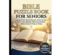 Bible Puzzle Book for Seniors: Faith & Inspiration Edition: Large Print Word Search, Criss-Cross, Fill-in-the-Blanks, Word Scramble, Bible Trivia & True or False Puzzles for Christian Adults