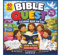 Bible Quest Coloring Book for Kids: 40 Bible Stories, Coloring Pages, Bible Activities, Questions, Puzzles, and Faith-Building Lessons for Ages 6-12