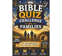 Bible Quiz Challenge for Families: Test Your Knowledge of the Old and New Testaments