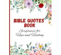 Bible Quotes Book: Scriptures for Hope and Healing