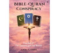 Bible - Quran Conspiracy: Con Job of The Zionists and The British