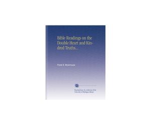 Bible Readings on the Double Heart and Kindred Truths...