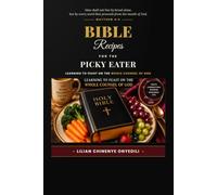 Bible Recipe for the Picky Eater: Nourishing Your Soul with Every Word of God