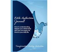 Bible Reflection Journal: Transformation. Healing. Restoration.