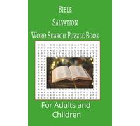 Bible Salvation Word Search Puzzle Book: Bible Salvation word search puzzle book for adults, seniors and teens, featuring 55 puzzles with solutions. 6x9 with 495 words.