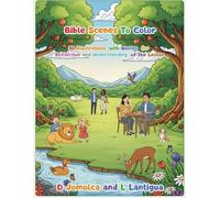 BIBLE SCENES TO COLOR: 30 Illustrations with Quotes for Reflection and Understanding of the Lesson