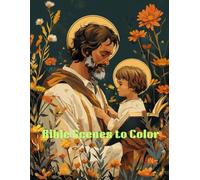 Bible Scenes to Color: Beautiful Christian Coloring Pages of Jesus, Lambs, Crosses, Angels & Trees of Life (Bible Images to Color: A Christian Art Series for Peace and Reflection)