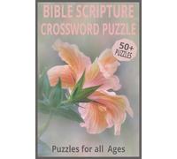 Bible Scripture CrossWord Puzzle: 50+ Puzzles Cross Word About, BIBLE Scripture, BIBLE verse, and The BIBLE, and More,6x9 Iches, 110Pages, Puzzles for ... for Adults, and, BIBLE Lovers BIBLE Lovers