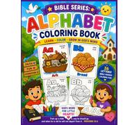 Bible Series: Alphabet Coloring Book A-Z Bible Words, Bible Verses & Fun Coloring Pages for Kids Ages 3-7 | Christian ABC Learning Book for Preschool, Kindergarten & Homeschool