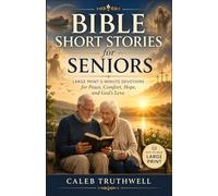 Bible Short Stories for Seniors: Large Print 5-Minute Devotions for Peace, Comfort, Hope, and God’s Love