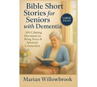 Bible Short Stories for Seniors with Dementia: 100 Calming Devotions to Bring Peace & Spiritual Connection