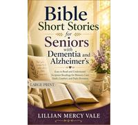 Bible Short Stories for Seniors with Dementia and Alzheimer’s: Easy to Read and Understand Scripture Readings for Memory Care, Faith, Comfort, and Daily Devotion