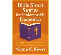 Bible Short Stories for Seniors with Dementia: Large print read aloud devotionals for memory care and peaceful moments