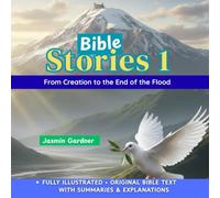 Bible Stories 1: From Creation to the End of the Flood